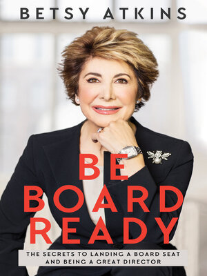 cover image of Be Board Ready: the Secrets to Landing a Board Seat and Being a Great Director